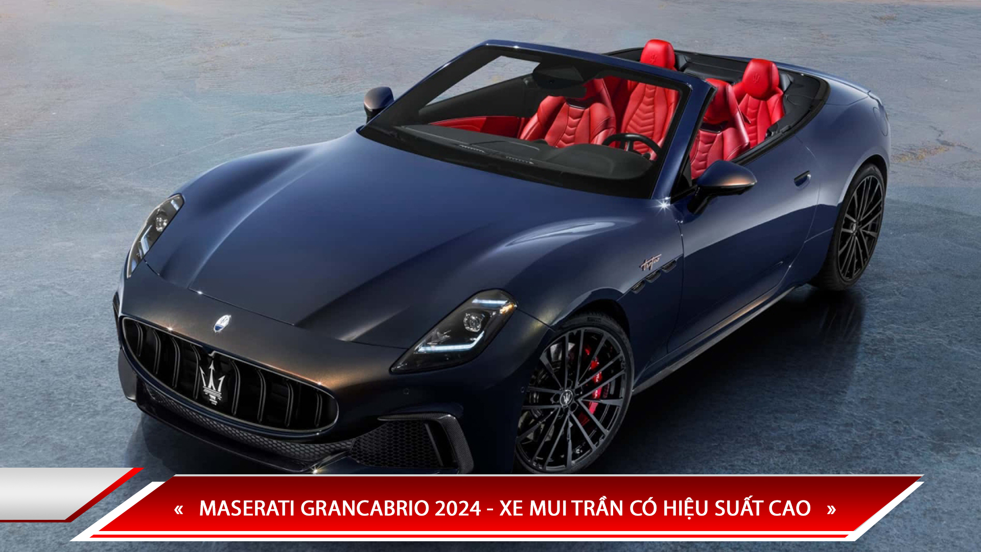 MASERATI GRANCABRIO 2024 - XE MUI TRẦN CÓ HIỆU SUẤT CAO